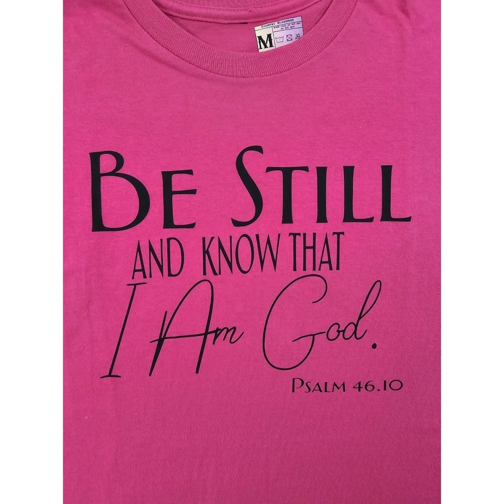 Be Still And Know That I Am God Psalm 46:10 Medium Pink Spell Out Print T Shirt - Picture 3 of 6